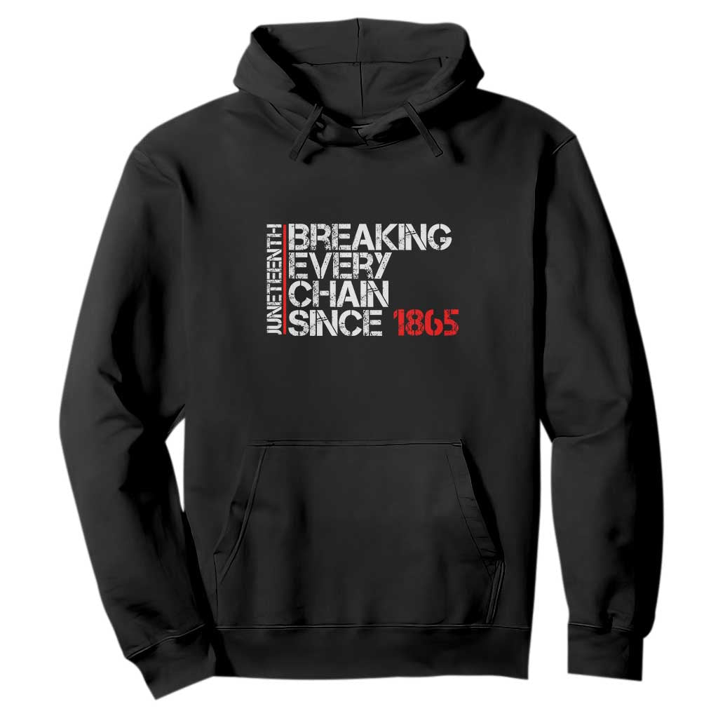 Juneteenth Breaking Every Chain Hoodie Since 1865 TS01 Black Printyourwear