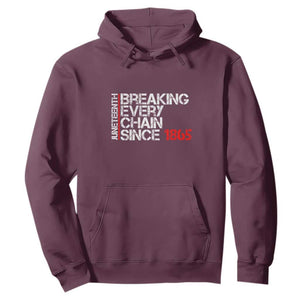 Juneteenth Breaking Every Chain Hoodie Since 1865 TS01 Maroon Printyourwear