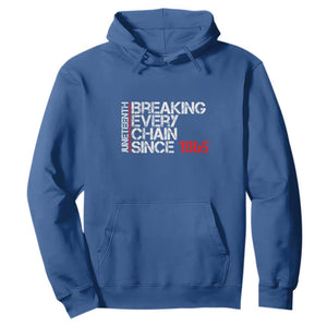 Juneteenth Breaking Every Chain Hoodie Since 1865 TS01 Royal Blue Printyourwear