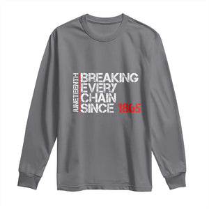 Juneteenth Breaking Every Chain Long Sleeve Shirt Since 1865 TS01 Charcoal Print Your Wear