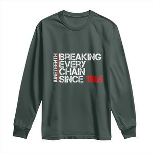 Juneteenth Breaking Every Chain Long Sleeve Shirt Since 1865 TS01 Dark Forest Green Print Your Wear