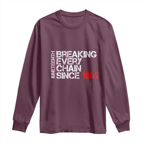 Juneteenth Breaking Every Chain Long Sleeve Shirt Since 1865 TS01 Maroon Print Your Wear