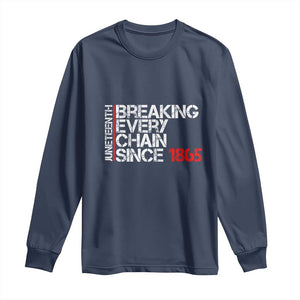 Juneteenth Breaking Every Chain Long Sleeve Shirt Since 1865 TS01 Navy Print Your Wear