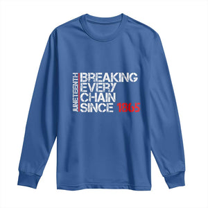 Juneteenth Breaking Every Chain Long Sleeve Shirt Since 1865 TS01 Royal Blue Print Your Wear