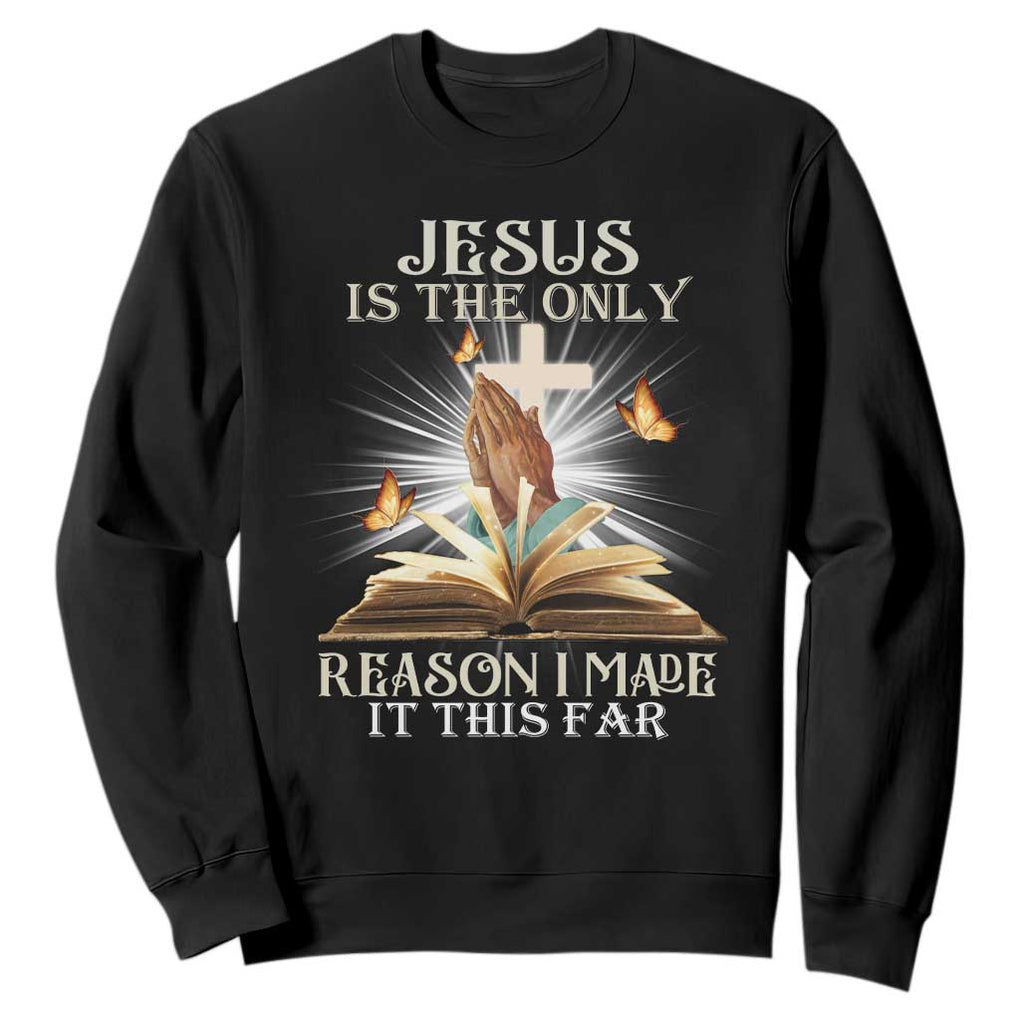 Jesus Is the Only Way Sweatshirt Christian Faith TS01 Black Print Your Wear