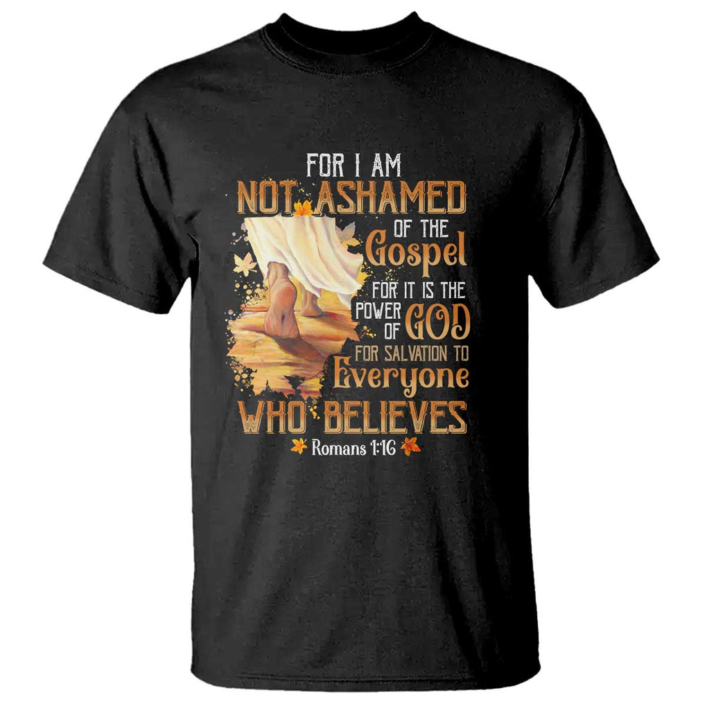 I Am Not Ashamed of the Gospel T Shirt Christian Faith & Salvation Quote TS01 Black Print Your Wear