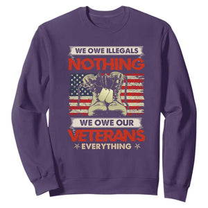 We Owe Illegals Nothing, We Owe Veterans Everything Sweatshirt Patriotic Military Support TS01 Purple Print Your Wear