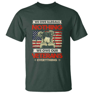 We Owe Illegals Nothing, We Owe Veterans Everything T Shirt Patriotic Military Support TS01 Dark Forest Green Print Your Wear