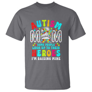 Autism Mom T Shirt Some People Look Up to Heroes I'm Raising Mine Messy Bun Mother TS01 Charcoal Printyourwear