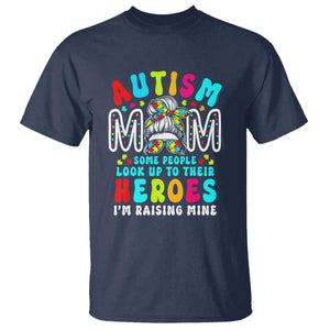 Autism Mom T Shirt Some People Look Up to Heroes I'm Raising Mine Messy Bun Mother TS01 Navy Printyourwear