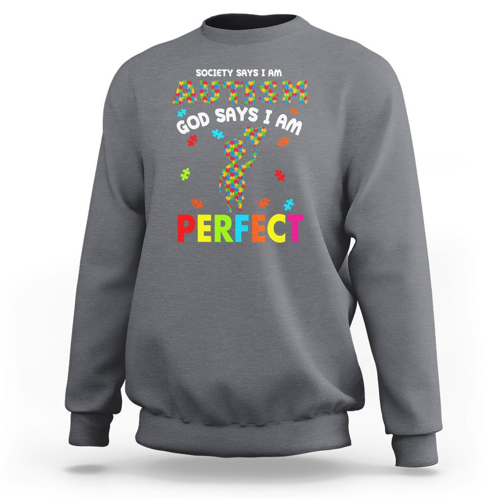 Society Says I Austism Sweatshirt God Say I Am Perfect Boy Kid TS01 Charcoal Printyourwear