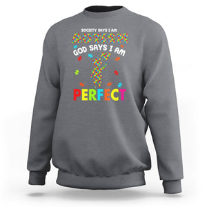 Society Says I Austism Sweatshirt God Say I Am Perfect Boy Kid TS01 Charcoal Printyourwear