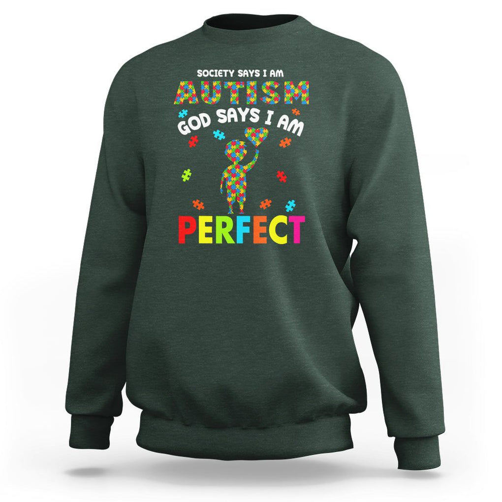Society Says I Austism Sweatshirt God Say I Am Perfect Boy Kid TS01 Dark Forest Green Printyourwear