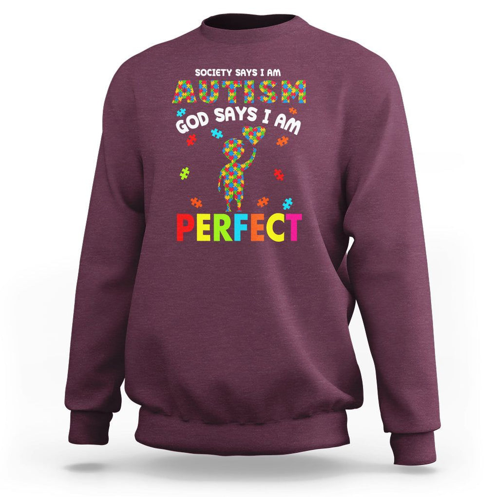Society Says I Austism Sweatshirt God Say I Am Perfect Boy Kid TS01 Maroon Printyourwear
