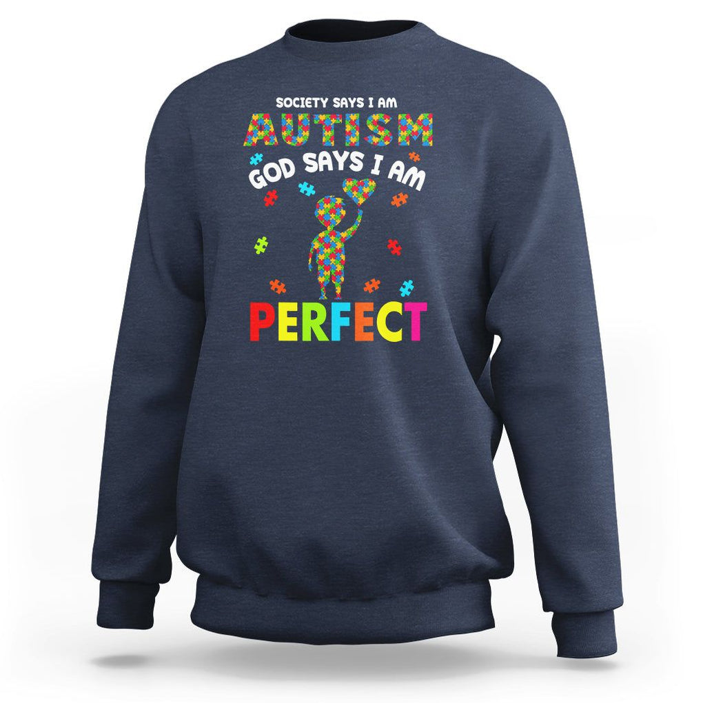 Society Says I Austism Sweatshirt God Say I Am Perfect Boy Kid TS01 Navy Printyourwear