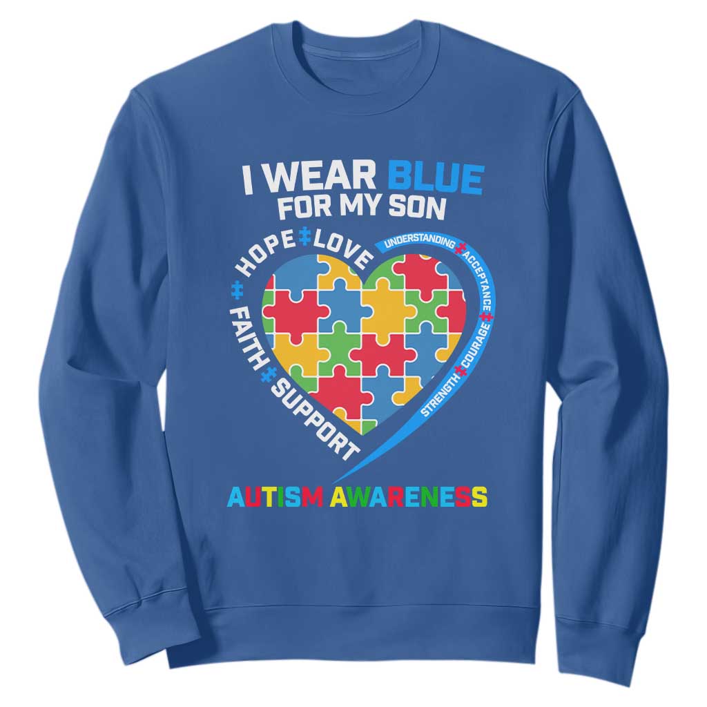 Autism Parents Sweatshirt I Wear Blue For My Son, Understanding Acceptance Courage Strength, Puzzle Heart TS01 Royal Blue Printyourwear