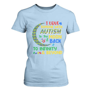 Embrace Autism T Shirt For Women I Love Some With Autism To The Moon And Back To Infinity And Beyond Puzzle TS01 Light Blue Printyourwear