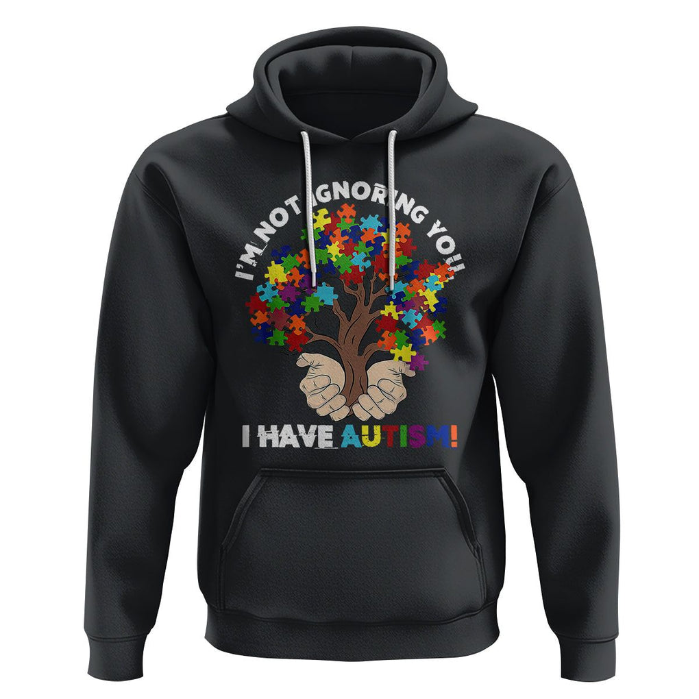 I'm Not Ignoring You I Have Autism Hoodie Puzzle Tree TS01 Black Printyourwear