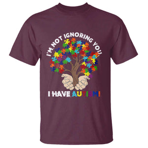 I'm Not Ignoring You I Have Autism T Shirt Puzzle Tree TS01 Maroon Printyourwear