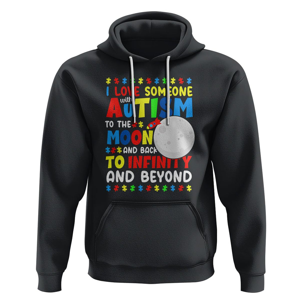 Embrace Autism Hoodie I Love Some With Autism To The Moon And Back To Infinity And Beyond TS01 Black Printyourwear