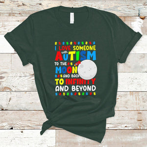 Embrace Autism T Shirt I Love Some With Autism To The Moon And Back To Infinity And Beyond TS01 Dark Forest Green Printyourwear