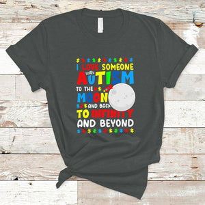 Embrace Autism T Shirt I Love Some With Autism To The Moon And Back To Infinity And Beyond TS01 Dark Heather Printyourwear