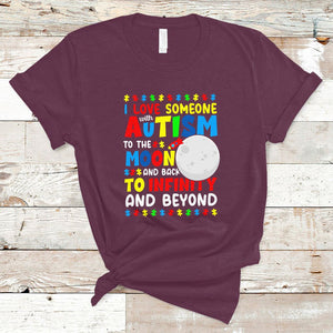 Embrace Autism T Shirt I Love Some With Autism To The Moon And Back To Infinity And Beyond TS01 Maroon Printyourwear