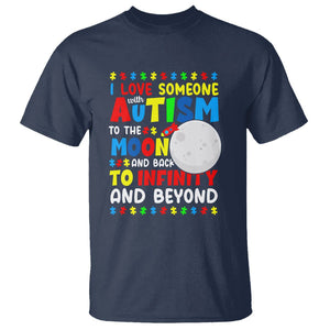 Embrace Autism T Shirt I Love Some With Autism To The Moon And Back To Infinity And Beyond TS01 Navy Printyourwear