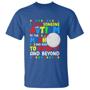 Embrace Autism T Shirt I Love Some With Autism To The Moon And Back To Infinity And Beyond TS01 Royal Blue Printyourwear