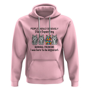 Cute Dog Autism Hoodie People Should Seriously Stop Expecting I Was Born To Be Different TS01 Light Pink Printyourwear