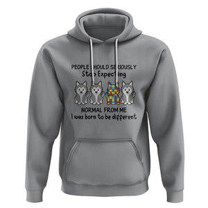 Cute Dog Autism Hoodie People Should Seriously Stop Expecting I Was Born To Be Different TS01 Sport Gray Printyourwear