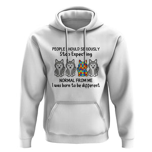 Cute Dog Autism Hoodie People Should Seriously Stop Expecting I Was Born To Be Different TS01 White Printyourwear