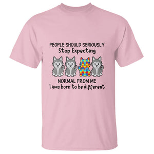 Cute Dog Autism T Shirt People Should Seriously Stop Expecting I Was Born To Be Different TS01 Light Pink Printyourwear