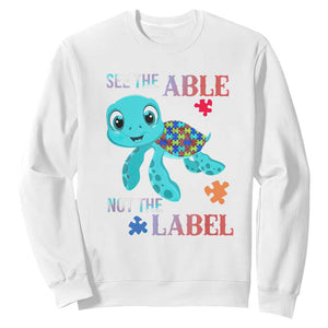 Turtle Autism Sweatshirt See The Able Not The Label Puzzle Pieces TS01 White Printyourwear