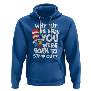 Proud Autism Hoodie Why Fit In When You Were Born To Stand Out TS01 Royal Blue Printyourwear