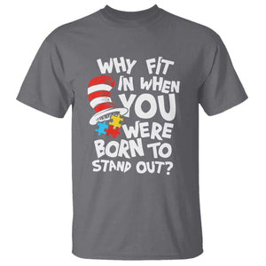 Proud Autism T Shirt Why Fit In When You Were Born To Stand Out TS01 Charcoal Printyourwear