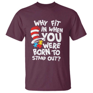 Proud Autism T Shirt Why Fit In When You Were Born To Stand Out TS01 Maroon Printyourwear