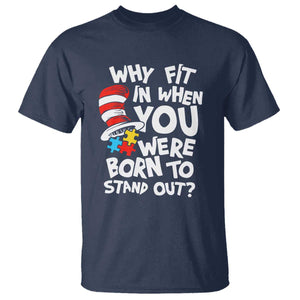 Proud Autism T Shirt Why Fit In When You Were Born To Stand Out TS01 Navy Printyourwear