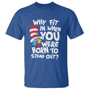 Proud Autism T Shirt Why Fit In When You Were Born To Stand Out TS01 Royal Blue Printyourwear