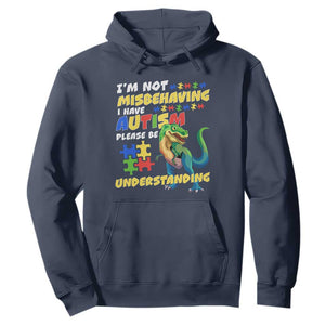Dinosaur Autism Hoodie I'm Not Misbehaving I Have Autism Please Be Understanding TS01 Navy Printyourwear