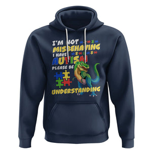 Dinosaur Autism Hoodie I'm Not Misbehaving I Have Autism Please Be Understanding TS01 Navy Printyourwear