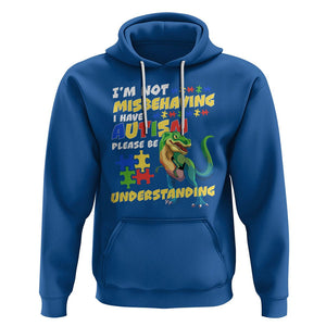 Dinosaur Autism Hoodie I'm Not Misbehaving I Have Autism Please Be Understanding TS01 Royal Blue Printyourwear