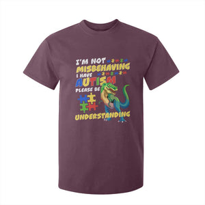 Dinosaur Autism T Shirt For Kid I'm Not Misbehaving I Have Autism Please Be Understanding TS01 Maroon Printyourwear