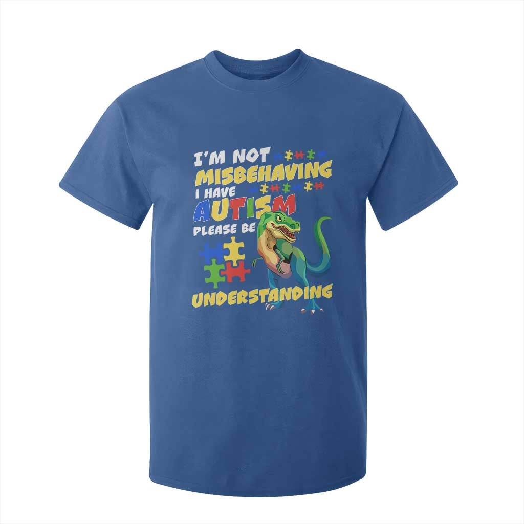 Dinosaur Autism T Shirt For Kid I'm Not Misbehaving I Have Autism Please Be Understanding TS01 Royal Blue Printyourwear