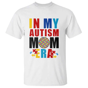 In My Autism Mom Era T Shirt Love Support Puzzle Piece TS01 White Printyourwear