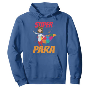 Autism Paraprofessional Teacher Hoodie Super Para Hero Support TS01 Royal Blue Printyourwear