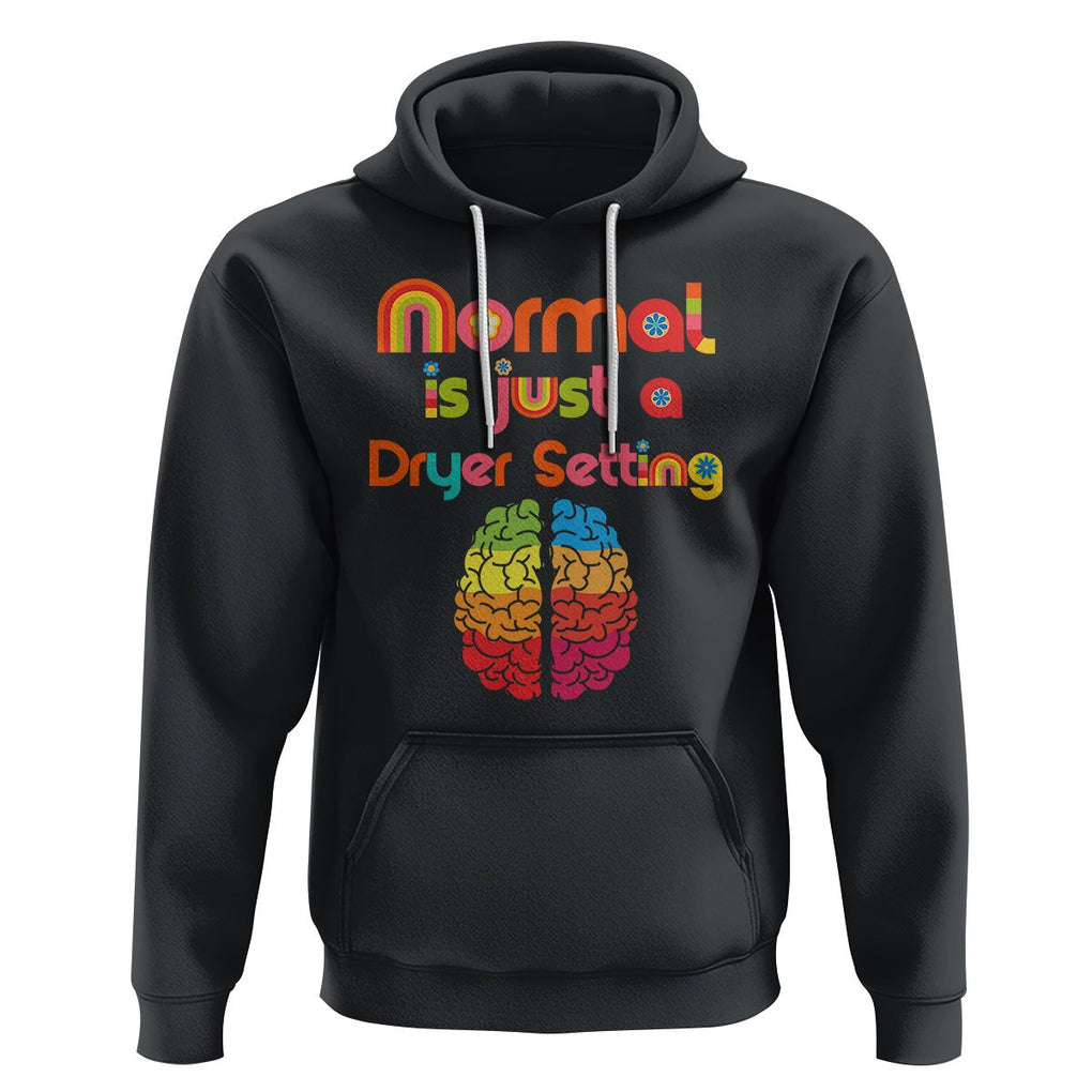 Proud Autism Hoodie Normal Is Just A Dryer Setting Neurodiversity Brain TS01 Black Printyourwear