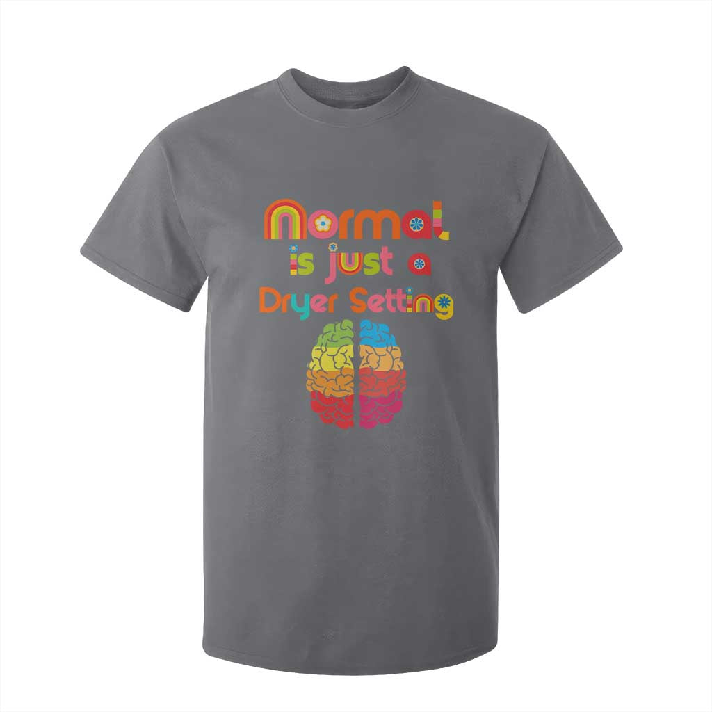 Proud Autism T Shirt For Kid Normal Is Just A Dryer Setting Neurodiversity Brain TS01 Charcoal Printyourwear