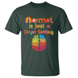 Proud Autism T Shirt Normal Is Just A Dryer Setting Neurodiversity Brain TS01 Dark Forest Green Printyourwear