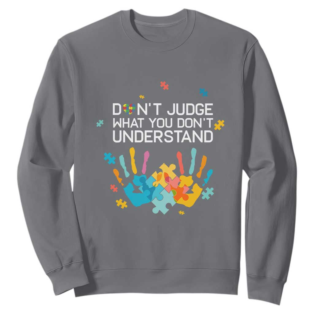 Autism Awareness Sweatshirt Don't Judge What You Don't Understand Puzzle Hand TS01 Charcoal Printyourwear